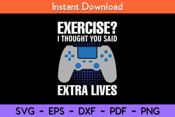 Gamer Exercise Thought Extra Lives Funny Graphics for Crafts
