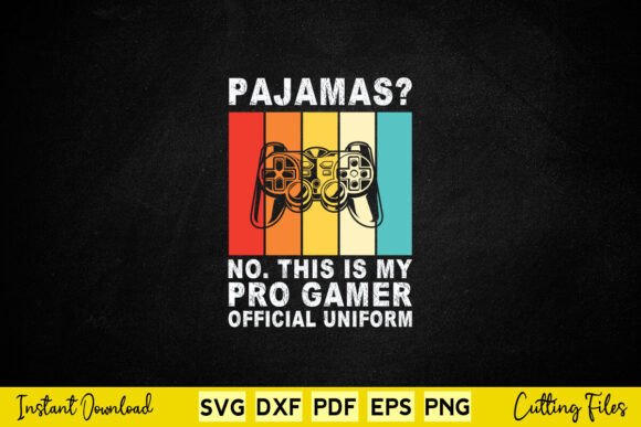 Pajamas No This is My Pro Gamer Official Graphics Crafts